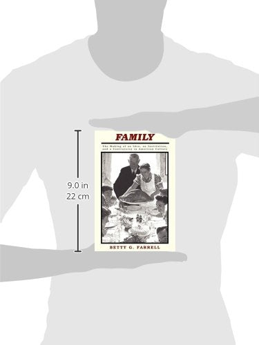Family: The Making Of An Idea, An Institution, And A Controversy In American Culture