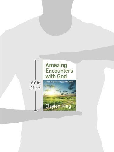 Amazing Encounters With God: Stories To Open Your Eyes To His Power,New