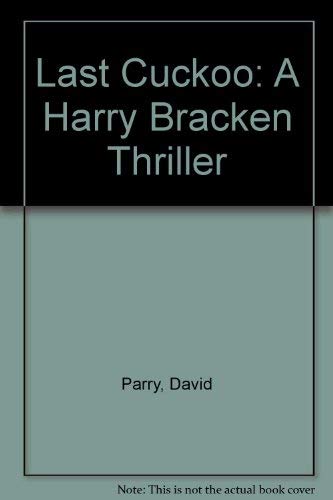 Last Cuckoo: A Harry Bracken Thriller,Used