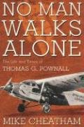 No Man Walks Alone: The Life and Times of Thomas G. Pownall,Used