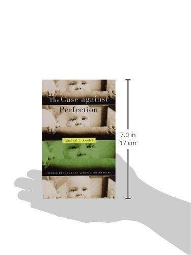 The Case against Perfection: Ethics in the Age of Genetic Engineering,Used