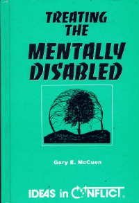 Treating the Mentally Disabled (Ideas in Conflict Series),Used