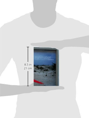 Inanimation: Theories Of Inorganic Life (Volume 35) (Posthumanities)