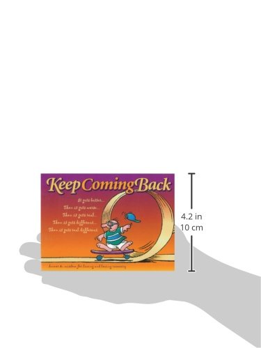 Keep Coming Back Gift Book: Humor & Wisdom for Living and Loving Recovery,New