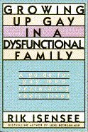 Growing Up Gay in a Dysfunctional Family: A Guide for Gay Men Reclaiming Their Lives,Used