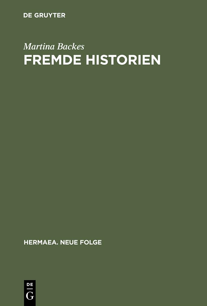 Fremde Historien: Untersuchungen zur berlieferungs und Rezeptionsgeschichte franzsischer Erzhlstoffe im deutschen Sptmittelalte,Used