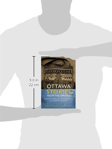 Ottawa Stories from the Springs: Anishinaabe dibaadjimowinan wodi gaa binjibaamigak wodi mookodjiwong e zhinikaadek (American In,Used
