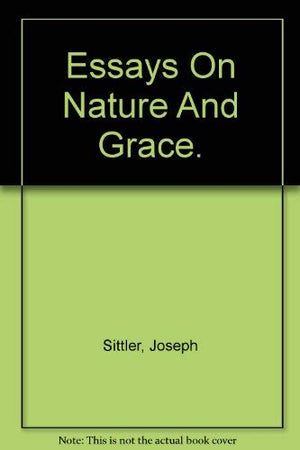 Essays on nature and grace,Used