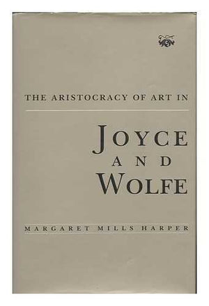 The Aristocracy of Art in Joyce and Wolfe,Used