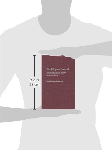 The Utopian Fantastic: Selected Essays from the Twentieth International Conference on the Fantastic in the Arts (Contributions t,Used