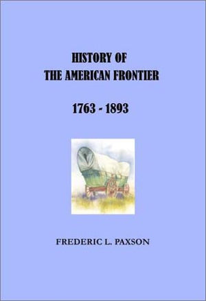 History Of The American Frontier 17631893