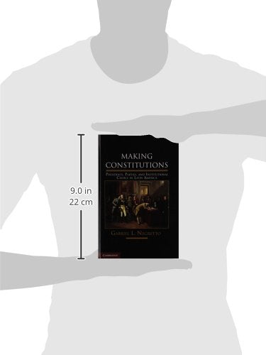 Making Constitutions: Presidents, Parties, and Institutional Choice in Latin America,Used