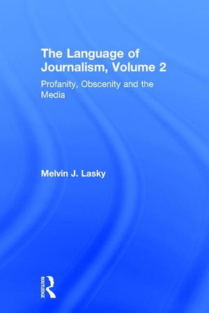 Profanity, Obscenity & the Media: The Language of Journalism, Volume Two,Used