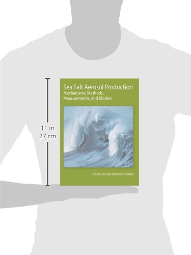Sea Salt Aerosol Production: Mechanisms, Methods, Measurements, and Models  A Critical Review,Used