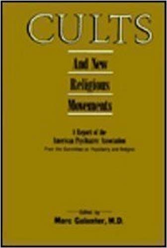 Cults and New Religious Movements: A Report of the American Psychiatric Association,Used
