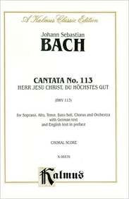 Cantata No. 113  Herr Jesu Christ, du hochstes Gut: SATB with SATB Soli (Kalmus Edition),Used