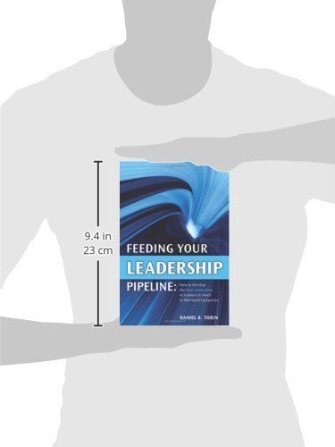 Feeding Your Leadership Pipeline: How to develop the Next Generation of Leaders in Small to MidSized Companies,Used