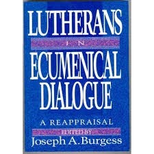Lutherans In Ecumenical Dialogue: A Reappraisal,Used