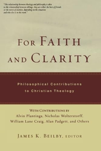 For Faith and Clarity: Philosophical Contributions to Christian Theology,Used