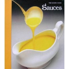 Sauces (The Good Cook Techniques & Recipes),Used