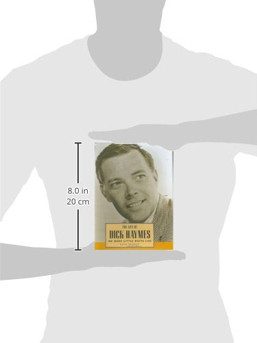 The Life of Dick Haymes: No More Little White Lies (Hollywood Legends Series),Used