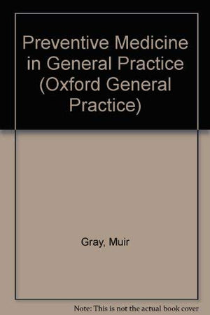 Preventive Medicine in General Practice (Oxford General Practice Series),Used