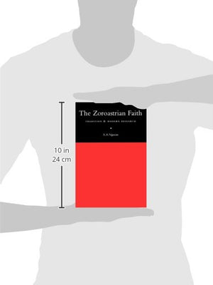 The Zoroastrian Faith: Tradition and Modern Research,Used