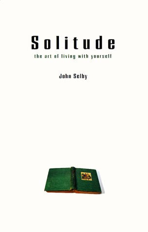 Solitude: The Art of Living With Yourself,Used