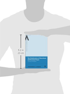 The Globalization of Hesychasm and the Jesus Prayer: Contesting Contemplation (Continuum Advances in Religious Studies, 5),Used
