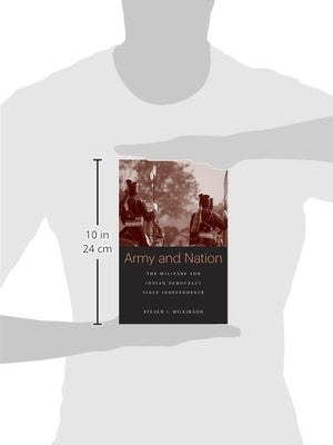 Army and Nation: The Military and Indian Democracy since Independence,Used