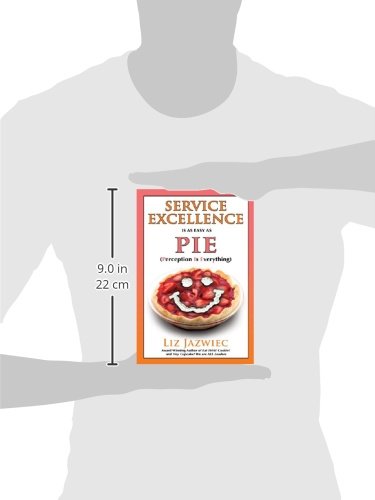 Service Excellence is as Easy as PIE: Perception Is Everything,Used