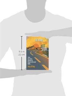 Road to Your Best Stuff: Taking Your Career, Business or Cause to the Next Level...and Beyond,Used