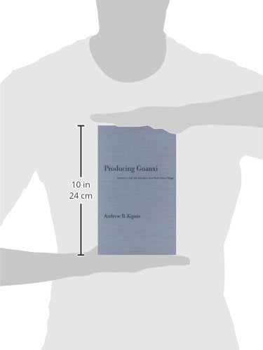 Producing Guanxi: Sentiment, Self, And Subculture In A North China Village (Comparative And International Working),Used