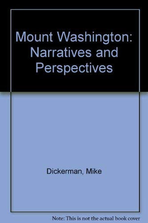 Mount Washington: Narratives and Perspectives,Used