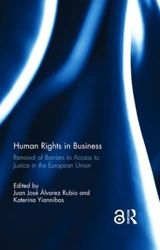 Human Rights in Business: Removal of Barriers to Access to Justice in the European Union,Used