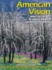 American Vision: Images By The Best Of Today'S Amateur Nature Photographers,New