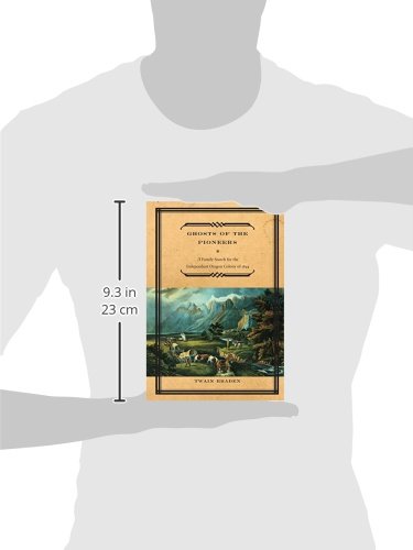 Ghosts of the Pioneers: A Family Search for the Independent Oregon Colony of 1844,Used