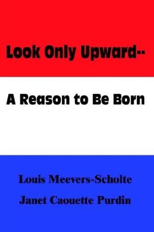 Look Only UpwardA Reason to Be Born,Used