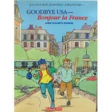 Goodbye Usa: Bonjour La France (A Language Learning Adventure) (English And French Edition),New
