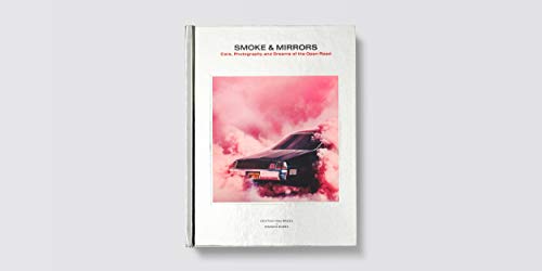 Smoke and Mirrors: Cars, Photography and Dreams of the Open Road,Used