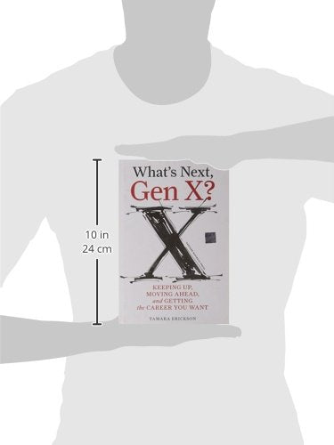 What's Next, Gen X?: Keeping Up, Moving Ahead, and Getting the Career You Want,Used