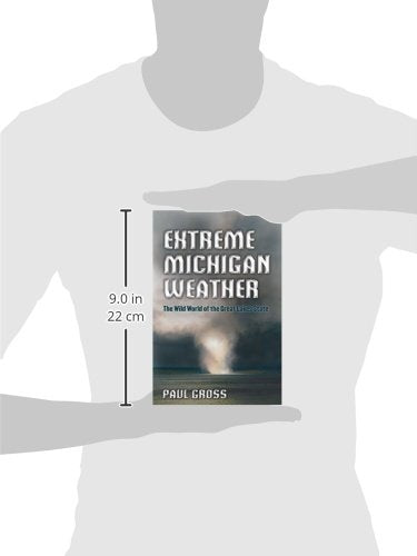 Extreme Michigan Weather: The Wild World of the Great Lakes State,Used