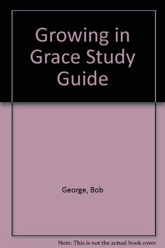 Growing in Grace Study Guide,Used