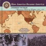 Crossing The Seas: Americans Form An Empire (18901899) (How America Became America),Used