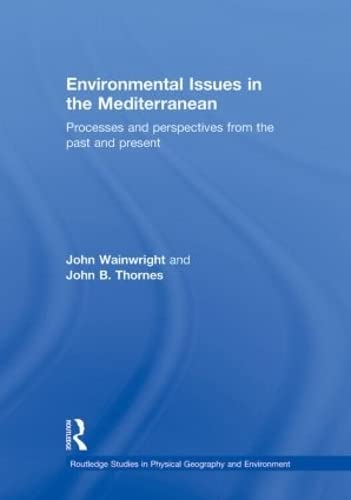 Environmental Issues in the Mediterranean: Processes and Perspectives from the Past and Present (Routledge Studies in Physical G,Used