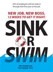 Sink Or Swim!: New Job. New Boss. 12 Weeks to Get It Right.,Used