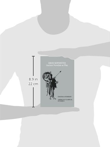 Eros Sophistes: Ancient Novelists At Play (Society for Classical Studies American Classical Studies),Used