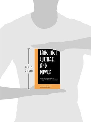 Language, Culture, and Power: Bilingual Families and the Struggle for Quality Education (SUNY Series, The Social Context of Educ,Used