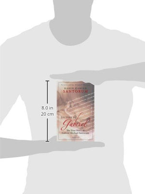 Letters to Gabriel: The True Story of Gabriel Michael Santorum,Used