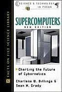 Supercomputers: Charting the Future of Cybernetics (Science and Technology in Focus),Used